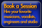 Book a session - hire your favorite musician, vocalist, engineer or studio