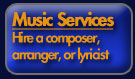 Music services - hire a composer, arranger, or lyricist
