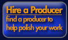 Hire a producer - find the right producer to polish your work