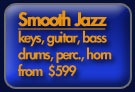 Smooth Jazz Package - keys, guitar, bass, drums, percussion, horn - from $599